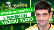 VAZOU TUDO de Pokémon e do Nintendo Switch 2