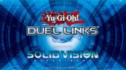 Yu-Gi-Oh! Duel Links | SOLID VISION EXPERIMENT