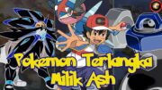 10 POKEMON INI MERUPAKAN YANG TERLANGKA DI TEAM ASH