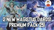 2 NEW MAGISTUS CARDS! PREMIUM PACK 25 CRAZINESS!! Yu-Gi-Oh!