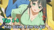 ANIME THÁNG 11 | 3 Cô Vợ Vu Nữ Yêu Tôi Rất Rất Nhiều Tập 1-5 | Mèo Gầy Review