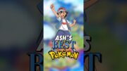 Ash’s BEST Pokemon from Every Region!