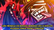 FULL PREVIEW OP 1132 – GILA! KID BEBASKAN LOKI! TERBENTUKNYA ALIANSI UTK KALAHKAN SHANKS!