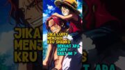 Jika Luffy Jadi Kru Shanks, Sekuat Apa Luffy ❓ | One Piece #shorts