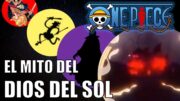 La muerte y el renacimiento del dios del Sol | Teorías One Piece