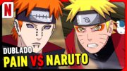 NARUTO x PAIN DUBLAGEM OFICIAL | Naruto Shippuden | Netflix Brasil