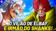 O GRANDE VILÃO DE ELBAF APARECE – O MAIOR SOLDADO DO GOVERNO É IRMÃO DO SHANKS – ONE PIECE