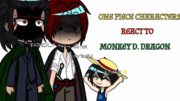 ⚓ One Piece Characters React To Monkey D. Dragon 🐉 (Short?)(Non-Canon?)