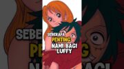 Seberapa Penting Nami Bagi Luffy ❗ | One Piece #shorts