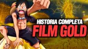 🔴 Todo FILM GOLD en 1 VIDEO Saga Completa | One Piece Resumen