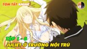 Tóm Tắt Anime | Nàng Juliet Của Trường Nội Trú | Tập 1 – 6 | Kishuku gakkou no Juliet