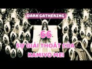 Tóm Tắt Bàn Luận Chapter 66 Dark Gathering, Sự Giải Thoát Cho Kamiyo Mei | UO Anime