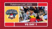 VG Day 1 | 2025 Pokémon Latin America International Championships