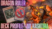 YUGIOH Dragon Ruler Deck Profile NO KASHTIRA