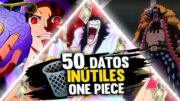 50 DATOS INÚTILES sobre ONE PIECE