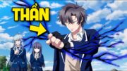 ALL IN ONE | Có Quá Khứ Bá Đạo Nên Giấu Nghề Ẩn Danh Bá VL | Tóm Tắt Anime