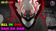 ALL IN ONE | Hành Trình Tìm Lại Hai Hòn Bi – DAN DA DAN | Full 1-12 | Tóm Tắt Anime | Review Anime