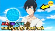 ALL IN ONE | Thuật Sư Hỗ Trợ Bá Đạo Dẫn Dắt Gia Tộc Mạnh Nhất Thế Giới | Review Anime Hay