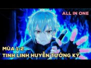 ALL IN ONE "Tinh Linh Huyễn Tưởng Ký" Mùa 1+2_Tập 1-24 | Review Anime | Tóm Tắt Anime