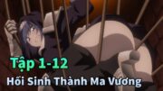 ANIME THÁNG 12 | Bị Triệu Hồi Đến Thế Giới Khác Làm Ma Vương Tập 1-12| Mèo Gầy