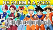 Adivinhe os Personagens de Anime pela Voz | Desafio das Vozes