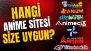 Anime İzleme Siteleri | Tercihlerinize Göre Hangi Siteden Anime İzlemelisiniz