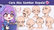 Begini Cara Aku Menggambar Kepala/Wajah Anime