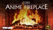 Cosy Anime Fireplace 4K (8HOURS) Warm Crackling Sounds | The Line