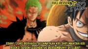 FULL REVIEW OP 1132 – BADASS! AKHIRNYA ZORO KEMBALI BERAKSI SOSOK MISTERIUS ITU MANTAN KRU ROCKS!!