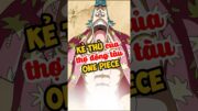 Khắc tinh của các thợ đóng tàu one piece #onepiece #luffy #anime #shorts