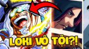 LOKI THẬT SỰ VÔ TỘI?! | ONE PIECE 1134+