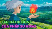 Lâu Đài Di Động Của Pháp Sư Howl | Review Phim Anime