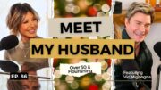 Meet My Husband, Vic: A Special Holiday Episode | Over 50 & Flourishing