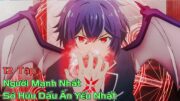 Người Mạnh Nhất bi Xem Thường vì Sợ Hữu Dấu Ấn Yếu Nhất | Review Anime | Tóm Tắt Anime