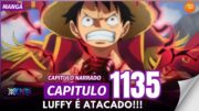 ONE PIECE CAPITULO 1135 – COMPLETO NARRADO – LUFFY FOI ATACADO!!!