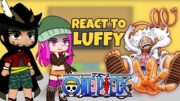 One Piece Past Worst Generation React to Luffy/Joyboy || Part 2 || one piece gacha