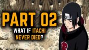 Paano kung hindi namatay si Itachi? Paano kung wala syang sakit? – Naruto Tagalog Story Part 2