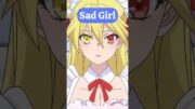 Quá khứ đau khổ của Sad girl #shorts #anime #newanime #manga