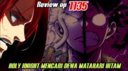 REVIEW OP 1135 – DEWA MATAHARI HITAM YANG DIINCAR HOLY KNIGHT !!!??? | REVIEW ONE PIECE 1135