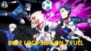 Review Anime | Blue Lock Season 2 Full | Trận Chiến Sinh Tử Blue Lock Và Đội U20 | Anime Tháng 12