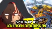 SPOILER OP 1135!! RUSUH, LOKI AKAN DIBEBASKAN OLEH KEMBARAN SHANKS ( ONE PIECE )