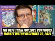 The Hype Train For 2025 Continues! Yu-Gi-Oh! Market Watch December 20, 2024