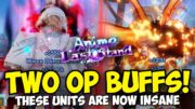 These Two New Unit Buffs are Insanely OP! | Anime Last Stand