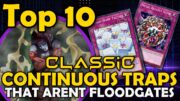 Top 10 Best Continuous Traps from Classic YGO that Aren’t Floodgates