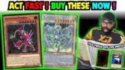 URGENCY! ACT FAST & BUY THESE YUGIOH CARDS NOW! – Yu-Gi-Oh! Market Watch