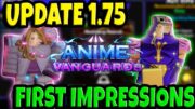 Update 1.75 First Impressions | Anime Vanguards