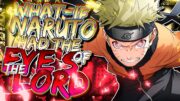 What If Naruto Had The Lords Eyes? | The Movie |