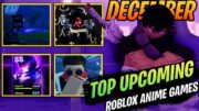 What To Expect – DECEMBER Top Upcoming Roblox Anime Games