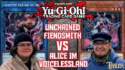 YuGiOh Unchained Fiendsmith VS Alice im Voicelessland deutsch | Stream Duell 885 | Trader Duel 2024