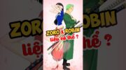 Zoro và Robin thuyền này có cập bến? #luffy #onepiece #anime #zoro #shorts